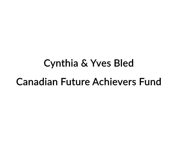 Cynthia and Yves Bled Canadian Future Achievers Fund